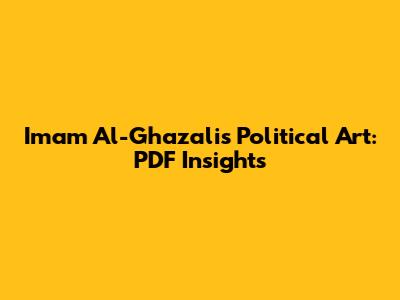 Imam Al-Ghazali's Political Art: PDF Insights