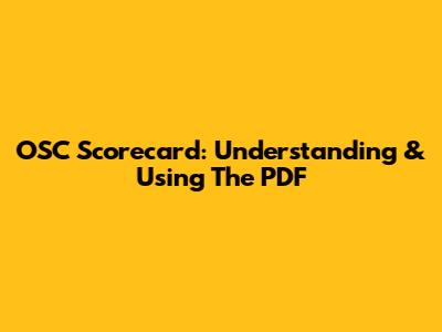 OSC Scorecard: Understanding & Using The PDF